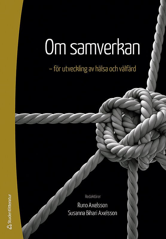 Axelsson, Runo | Bihari Axelsson, Susanna | et al | Om samverkan : - för utveckling av hälsa och välfärd