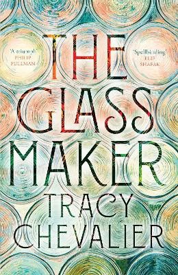 Chevalier, Tracy | The Glassmaker
