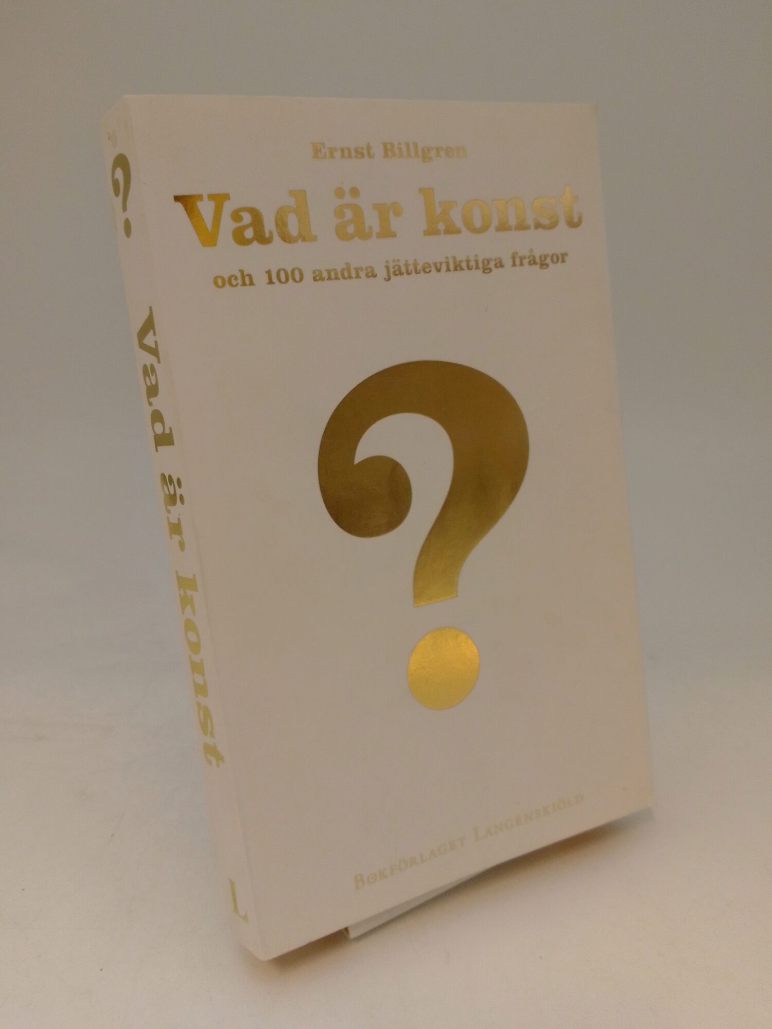 Billgren, Ernst | Vad är konst och 100 andra jätteviktiga frågor