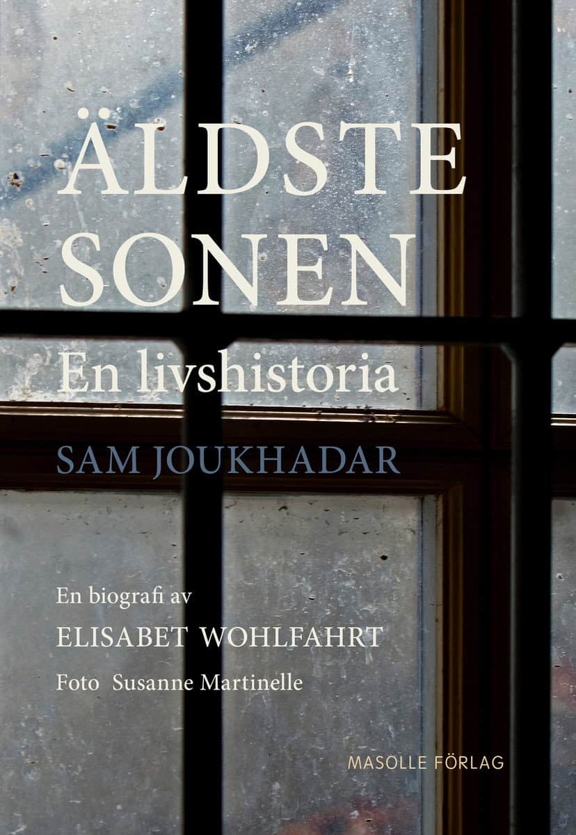 Wohlfahrt, Elisabet | Joukhadar, Sam | Äldste sonen : En livshistoria