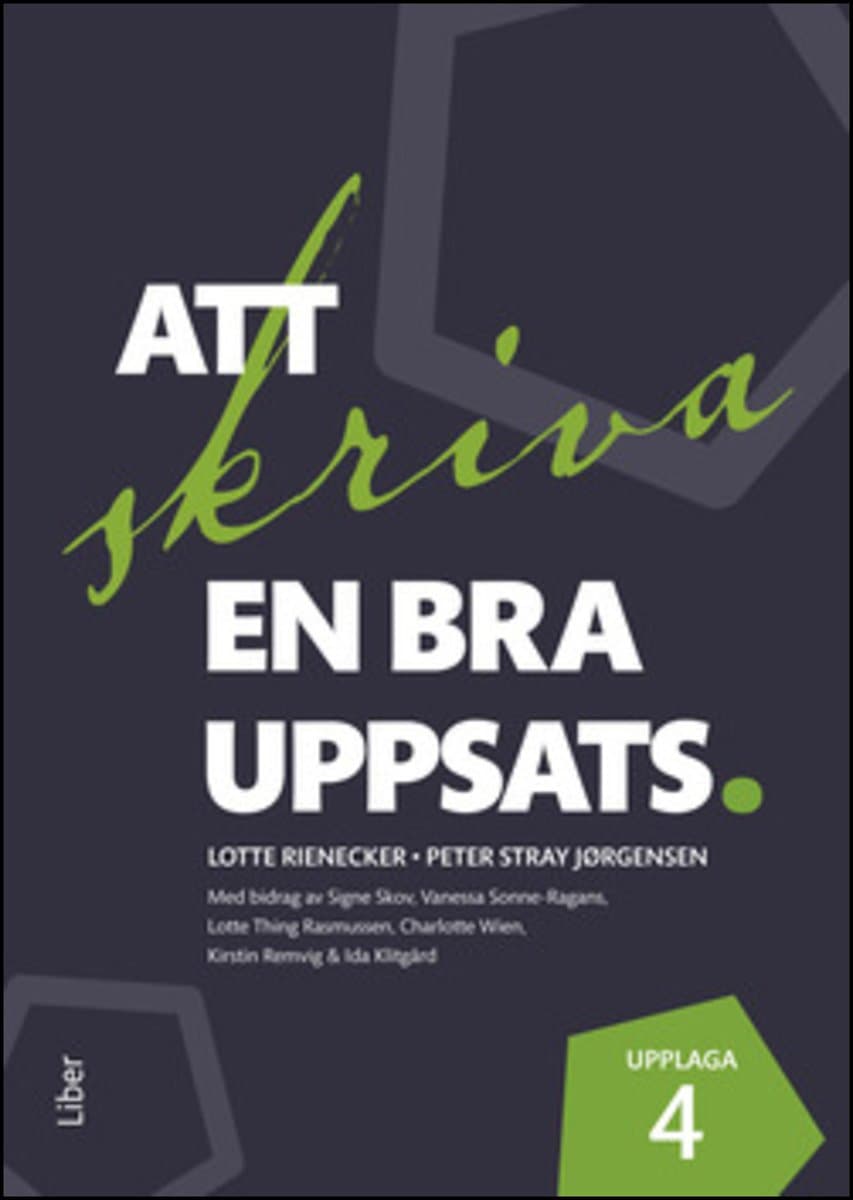 Rienecker, Lotte | Jørgensen, Peter Stray | Att skriva en bra uppsats