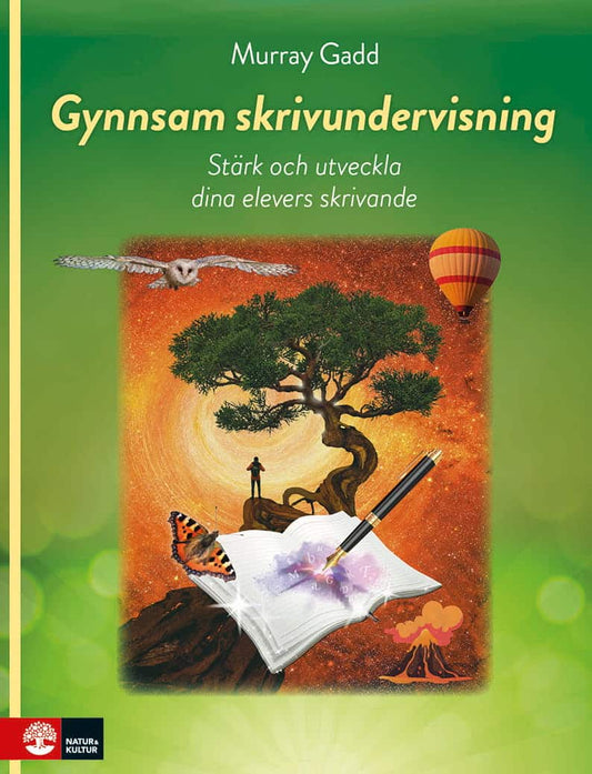 Gadd, Murray | Gynnsam skrivundervisning : Stärk och utveckla dina elevers skrivande