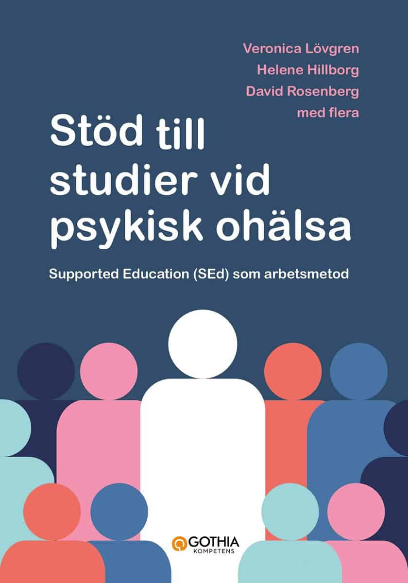 Rosenberg, David | Hillborg, Helene | Lövgren, Veronika | Stöd till studier vid psykisk ohälsa : Supported Education (SE...