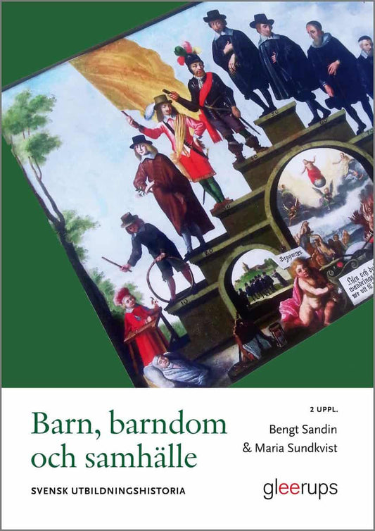 Sandin, Bengt | Sundkvist, Maria | Barn, barndom och samhälle, 2 uppl : Svensk utbildningshistoria