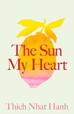 Hanh, Thich Nhat | The Sun My Heart