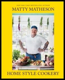 Matheson, Matty | Matty Matheson : Home Style Cookery