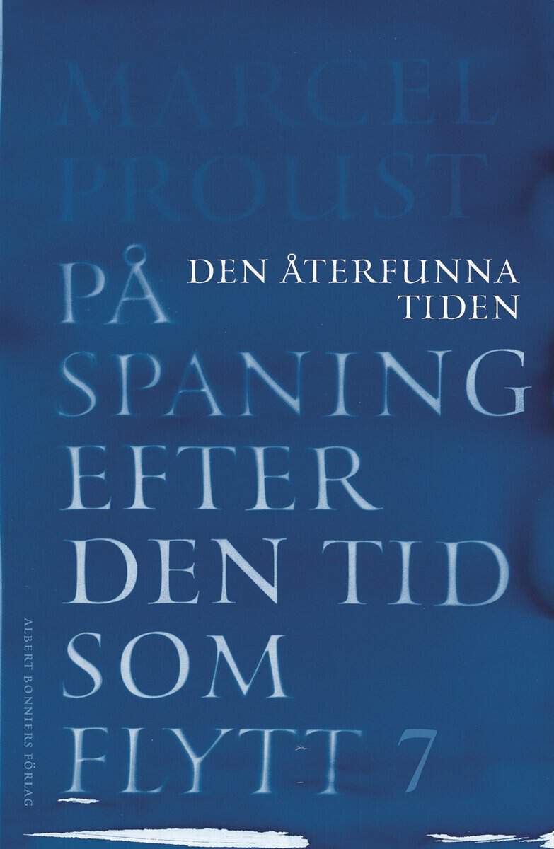 Proust, Marcel | På spaning efter den tid som flytt. VII, Den återfunna tiden