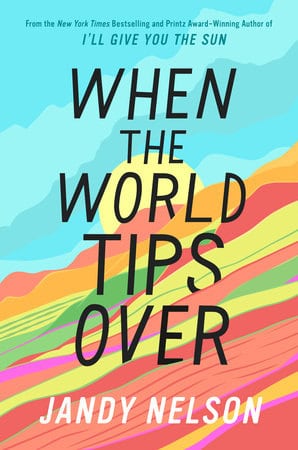 Nelson, Jandy | When the World Tips Over