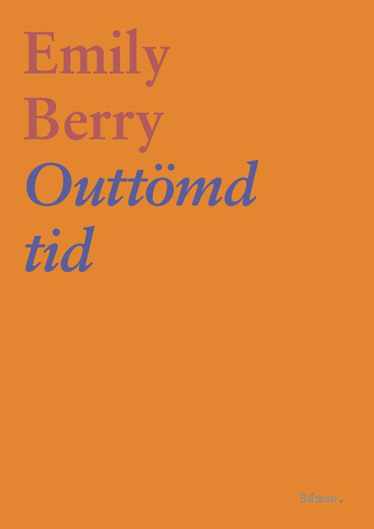 Berry, Emily | Outtömd tid