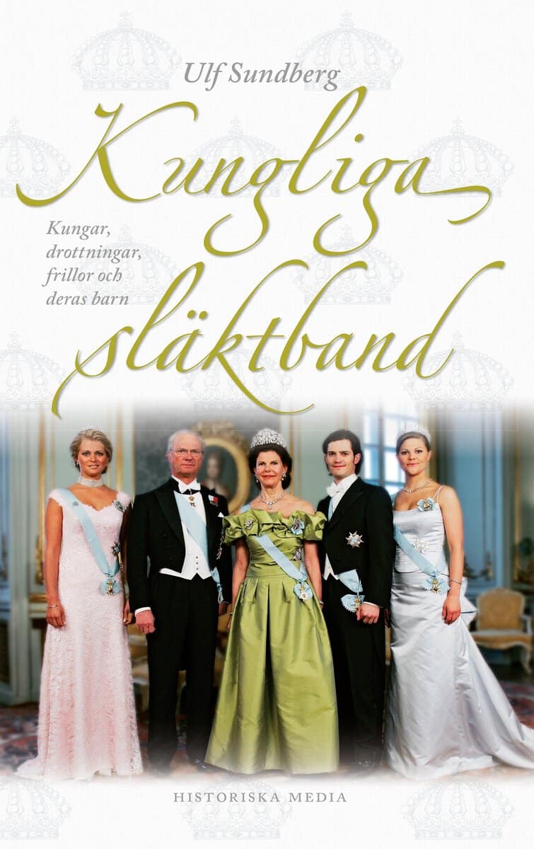 Sundberg, Ulf | Kungliga släktband : Kungar, drottningar, frillor och deras barn