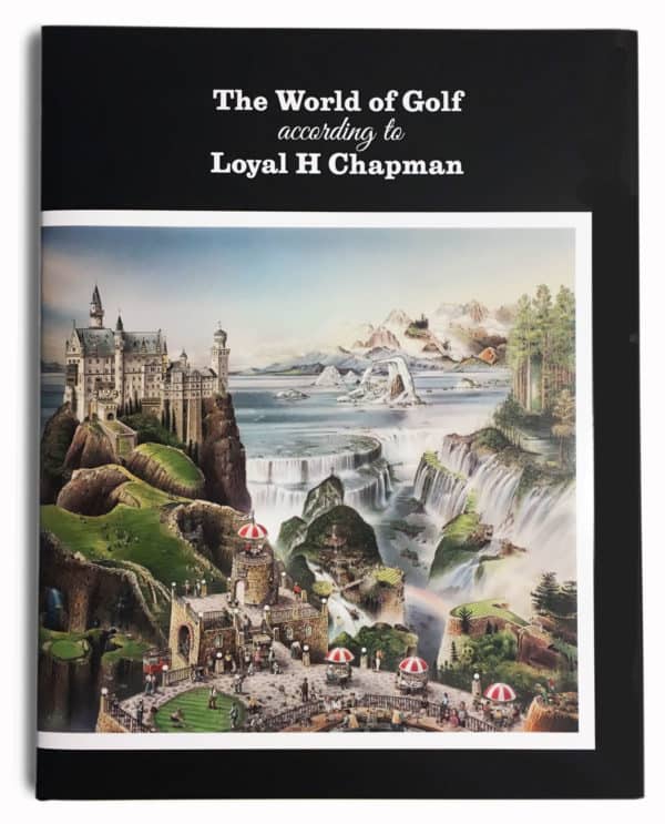Chapman, Loyal H. | The world of golf according to Loyal H Chapman