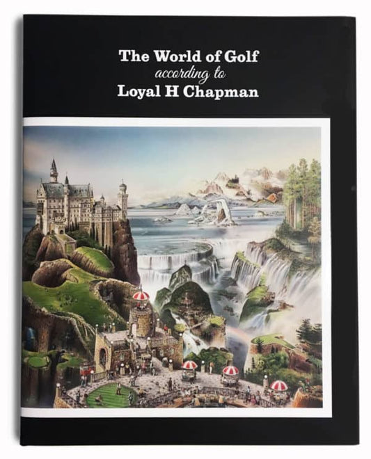 Chapman, Loyal H. | The world of golf according to Loyal H Chapman