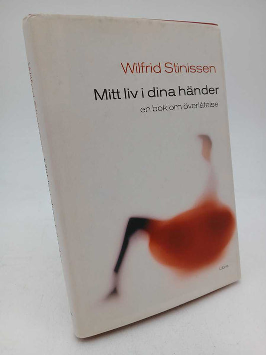 Stinissen, Wilfrid | Mitt liv i dina händer : En bok om överlåtelse