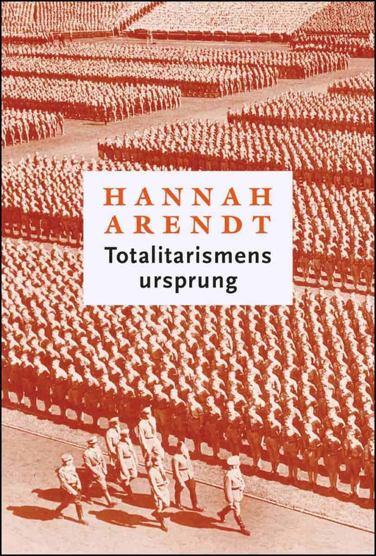 Arendt, Hannah | Totalitarismens ursprung