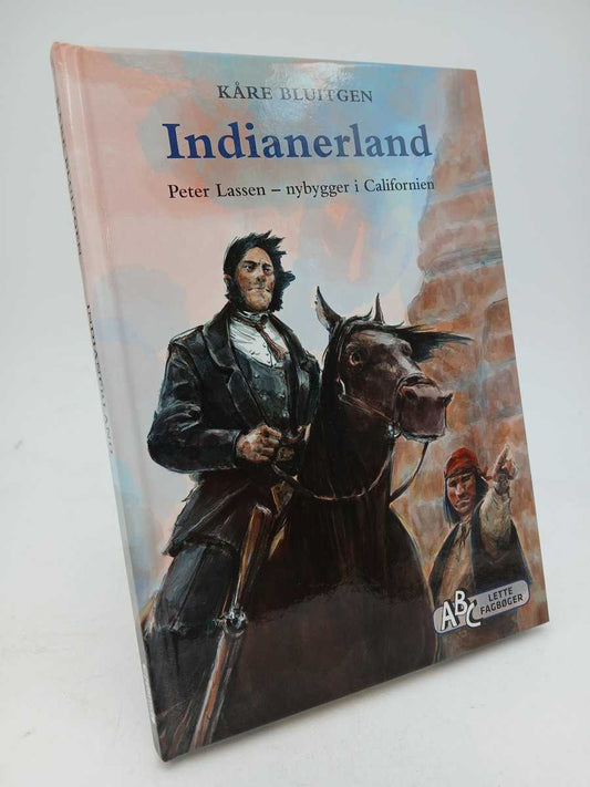 Bluitgen, Kåre | Indianerland : Peter Lassen - nybygger i Californien