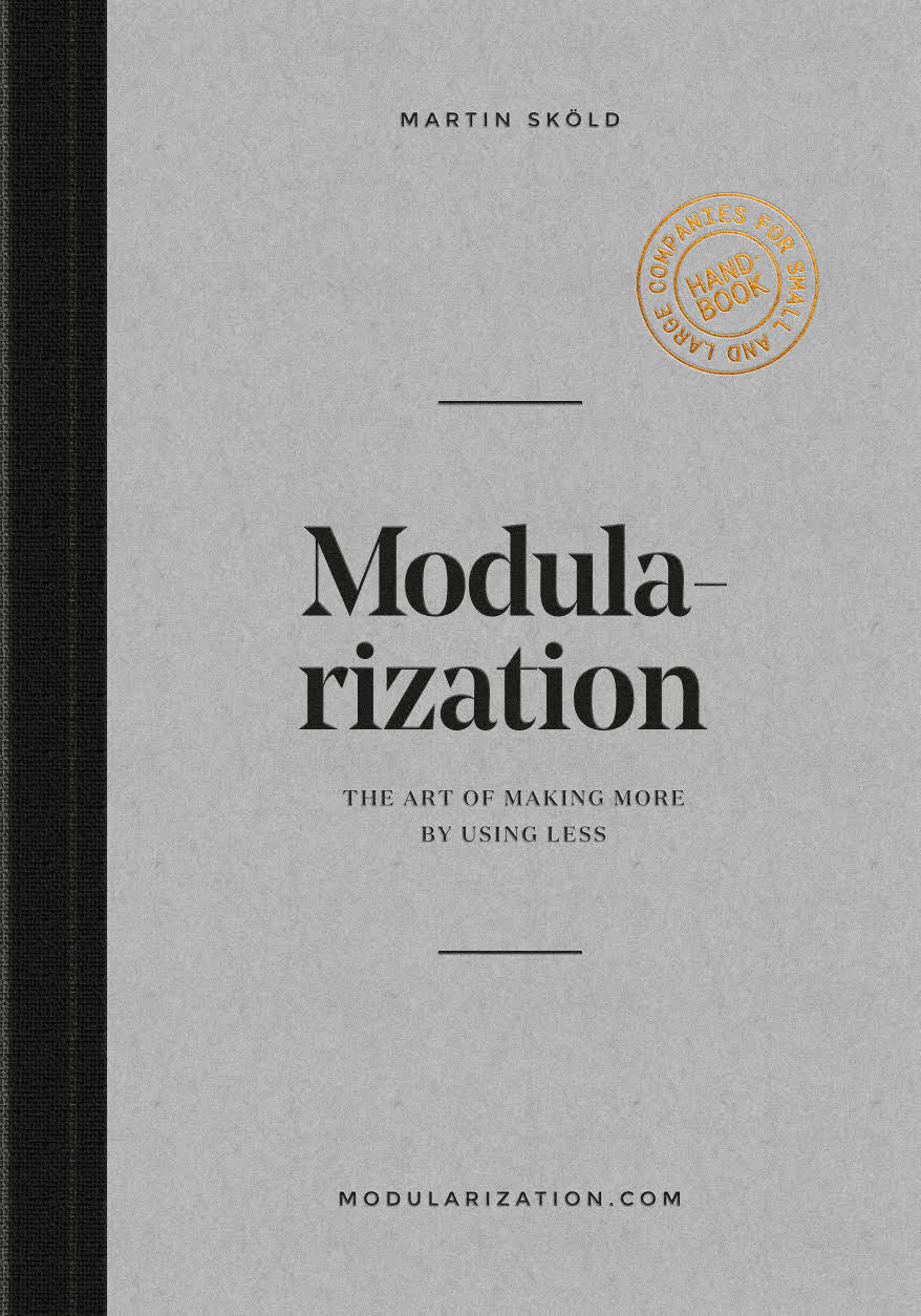 Sköld, Martin | Modularization : The art of making more by using less