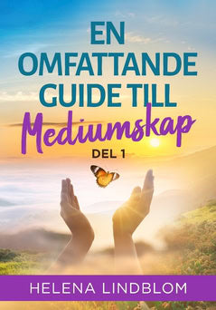 Lindblom, Helena | En omfattande guide till mediumskap. Del 1