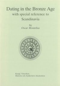 Montelius, Oscar | Dating in the Bronze Age