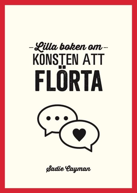Cayman, Sadie | Lilla boken om konsten att flörta