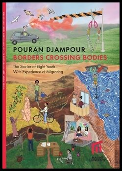 Djampour, Pouran | Borders crossing bodies : The stories of eight youth with experience of migrating