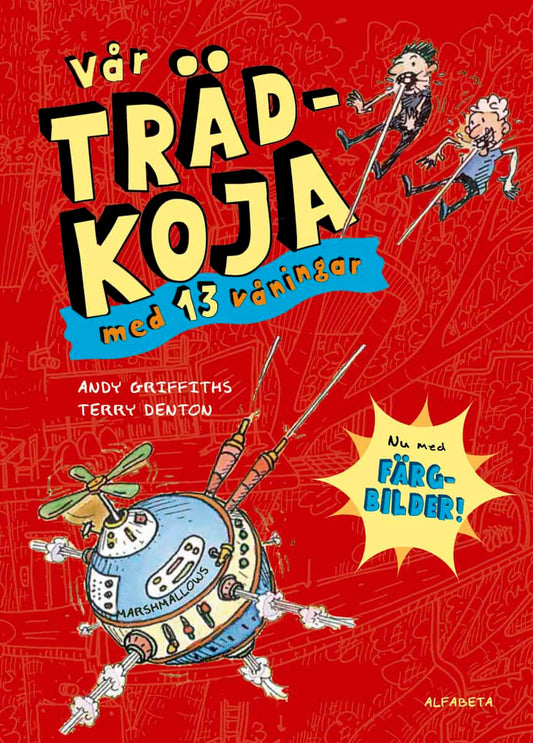 Griffiths, Andy | Denton, Terry | Vår trädkoja med 13 våningar : I färg