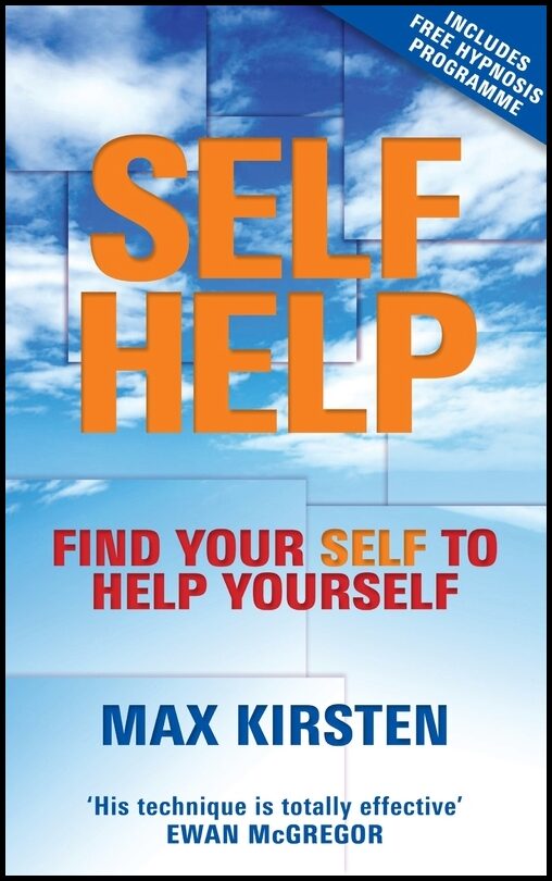 Max Kirsten | Self-Help : Find Your Self to Help Yourself