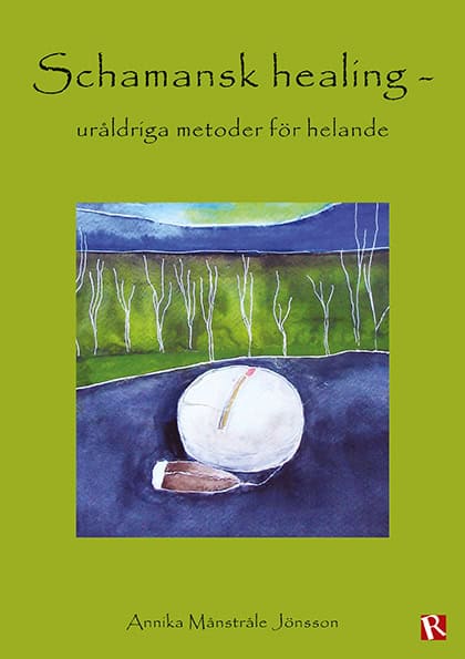 Jönsson, Annika Månstråle | Schamansk healing : Uråldriga metoder för helande