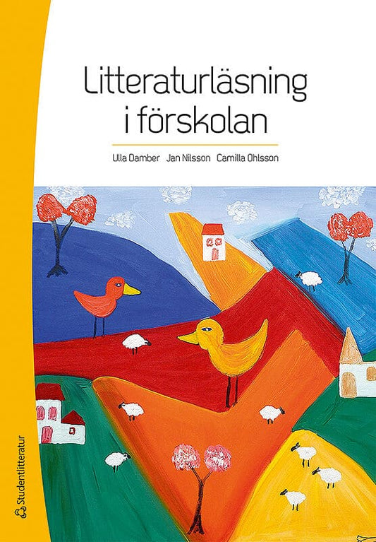 Damber, Ulla | Nilsson, Jan | Ohlsson, Camilla | Litteraturläsning i förskolan