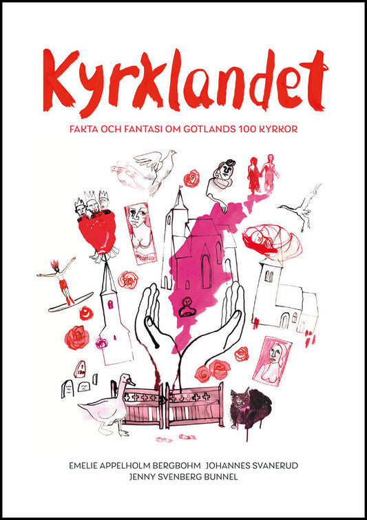 Appelholm Bergbohm, Emelie | Svanerud, Johannes | Kyrklandet : Fakta och fantasi om Gotlands 100 kyrkor