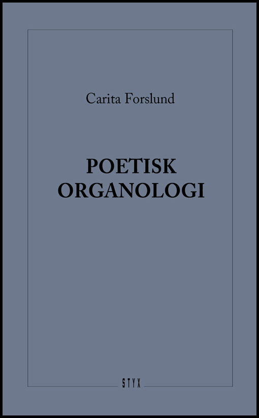 Forslund, Carita | Poetisk Organologi