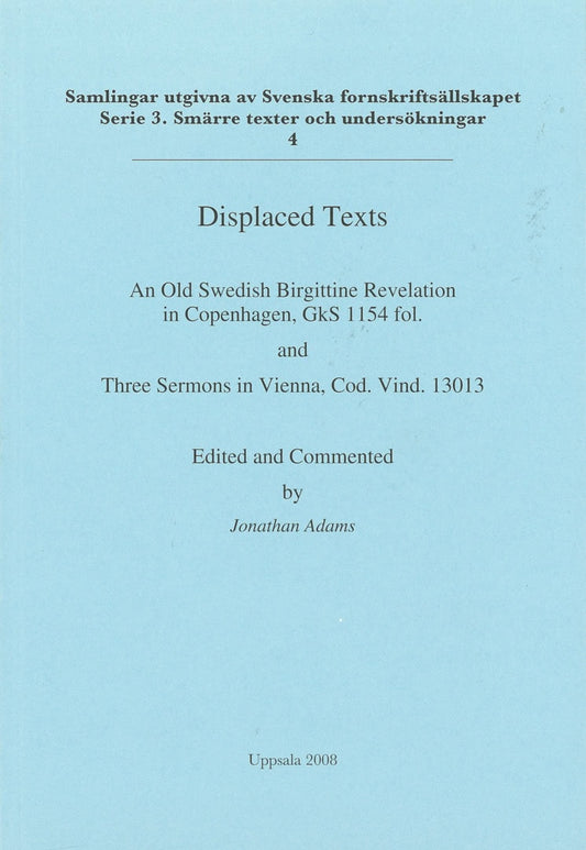 Heliga Birgitta | Displaced texts : An Old Swedish Birgittine Revelation in Copenhagen, GkS 1154 fol. and Three Sermons ...