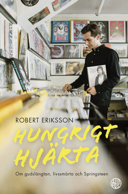 Eriksson, Robert | Hungrigt hjärta : Om gudslängtan, livssmärta och Springsteen