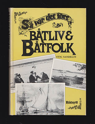 Sandelin, Stig | Båtliv & båtfolk : Så var det förr
