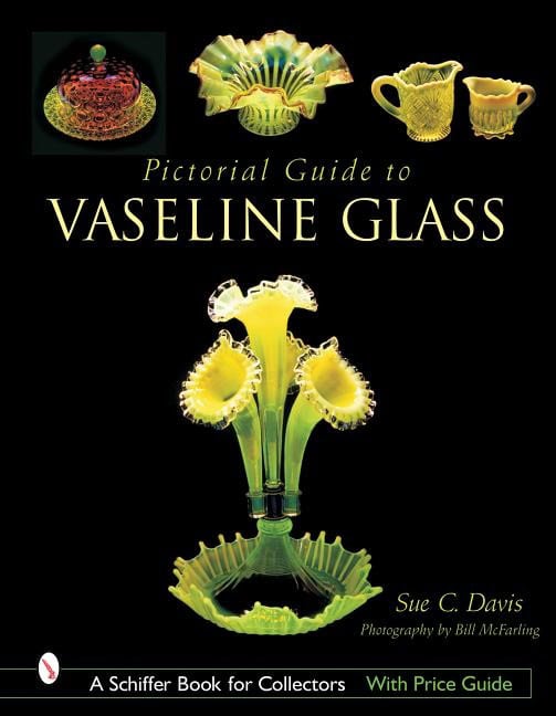 Sue C. Davis | Pictorial Guide To Vaseline Glass