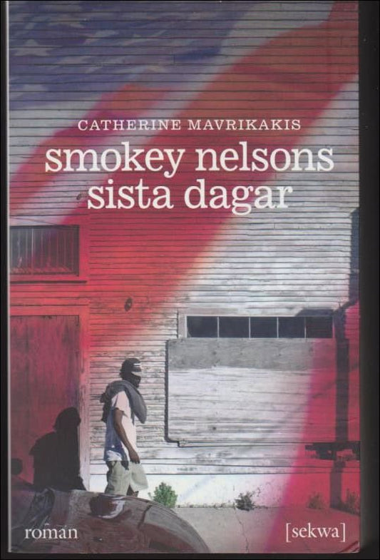 Mavrikakis, Catherine | Smokey Nelsons sista dagar