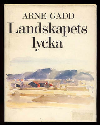 Gadd, Arne | Landskapets lycka