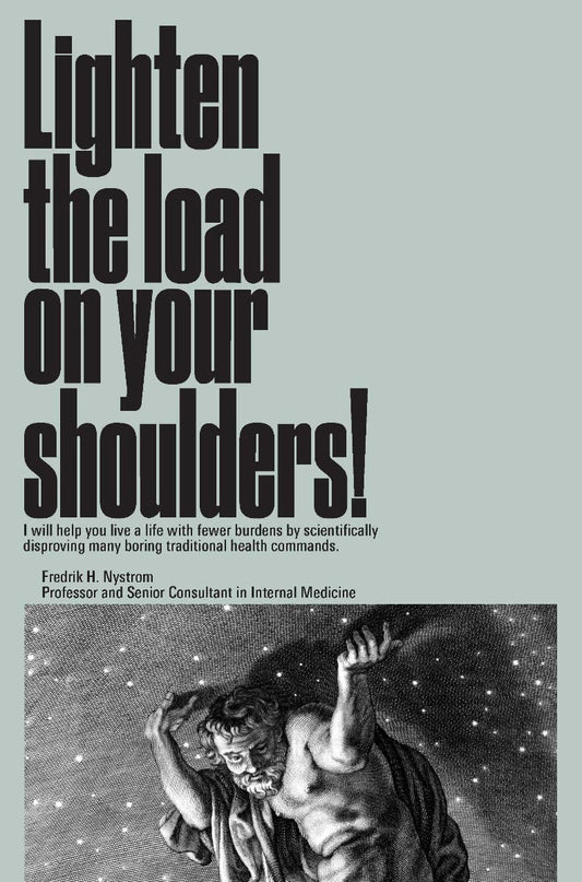 Nyström, Fredrik | Lighten the load on your shoulders!