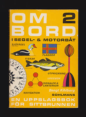 Kihlberg, Bengt | Ombord i segel- och motorbåt : En uppslagsbok för sittbrunnen