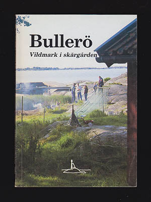 Björlesjö, Bengt-Olov [red.] | Bullerö : Vildmark i skärgården