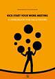 Eliasson, Maria| Villför larsson, Pia | Kick-start your work meeting : A handbook for facilitators