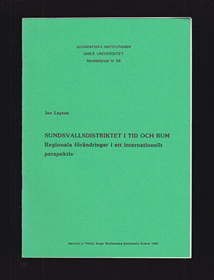 Layton, Ian G. (Ian Geoffrey) | Sundsvallsdistriktet i tid och rum : Regionala förändringar i ett internationellt perspe...
