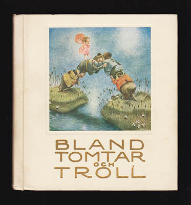 Strömgren, Elly [red.] | Bland tomtar och troll 1938 : En samling sagor med teckningar av John Bauer och Einar Norelius....