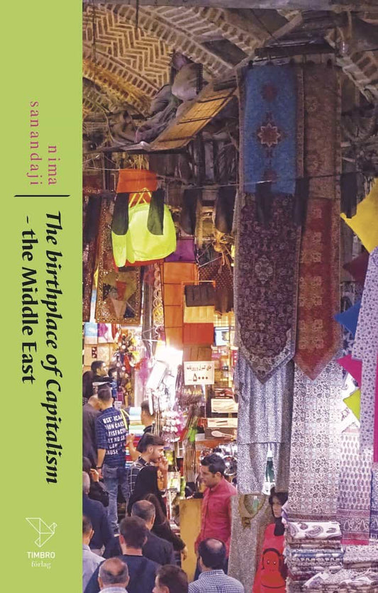 Sanandaji, Nima | The Birthplace of Capitalism : The Middle East