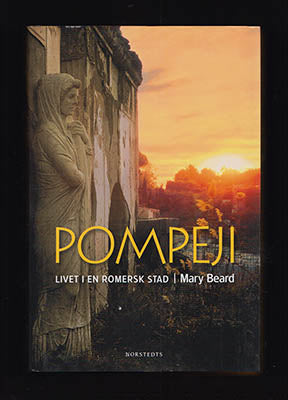 Beard, Mary | Pompeji : Livet i en romersk stad