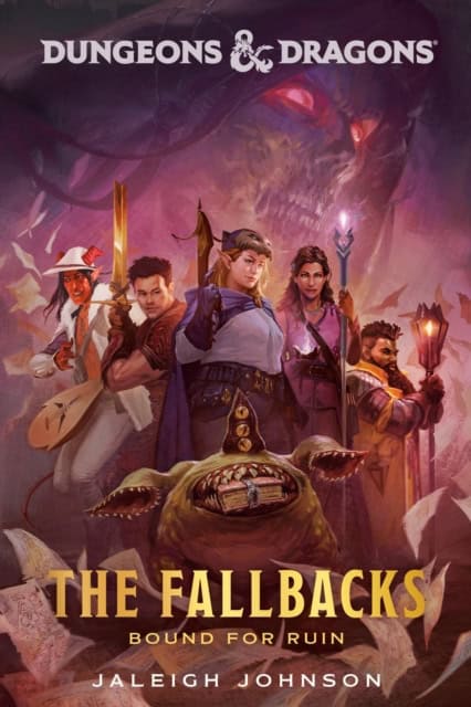 Johnson, Jaleigh | Dungeons & Dragons : The Fallbacks: Bound for Ruin