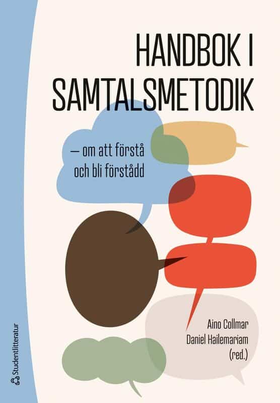 Collmar, Aino | Hailemariam, Daniel | Davén, Annika | Söderberg, Elisabet | Tönus, Lisa | Handbok i samtalsmetodik : - o...