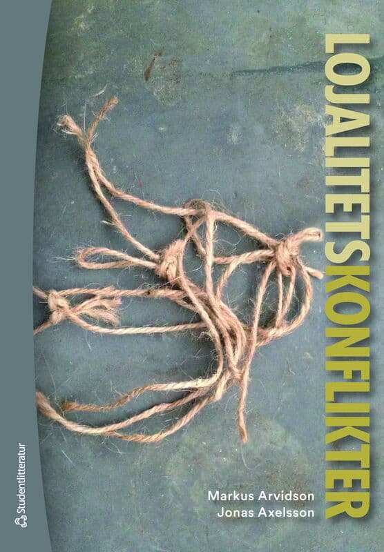 Arvidson, Markus | Axelsson, Jonas | Lojalitetskonflikter