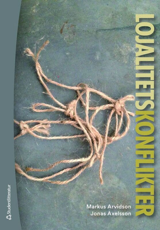 Arvidson, Markus | Axelsson, Jonas | Lojalitetskonflikter