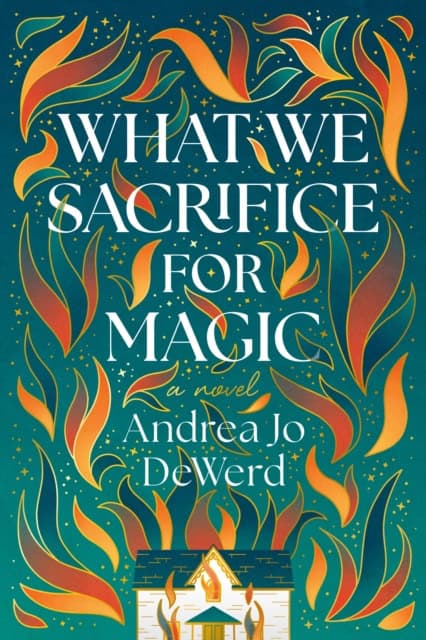 DeWerd, Andrea Jo | What We Sacrifice for Magic