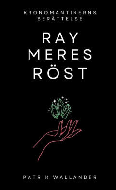 Wallander, Patrik | Raymeres röst : Kronomantikerns berättelse
